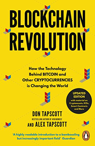 Blockchain Revolution: How the Technology Behind Bitcoin and Other Cryptocurrencies is Changing the World by [Tapscott, Don, Tapscott, Alex]