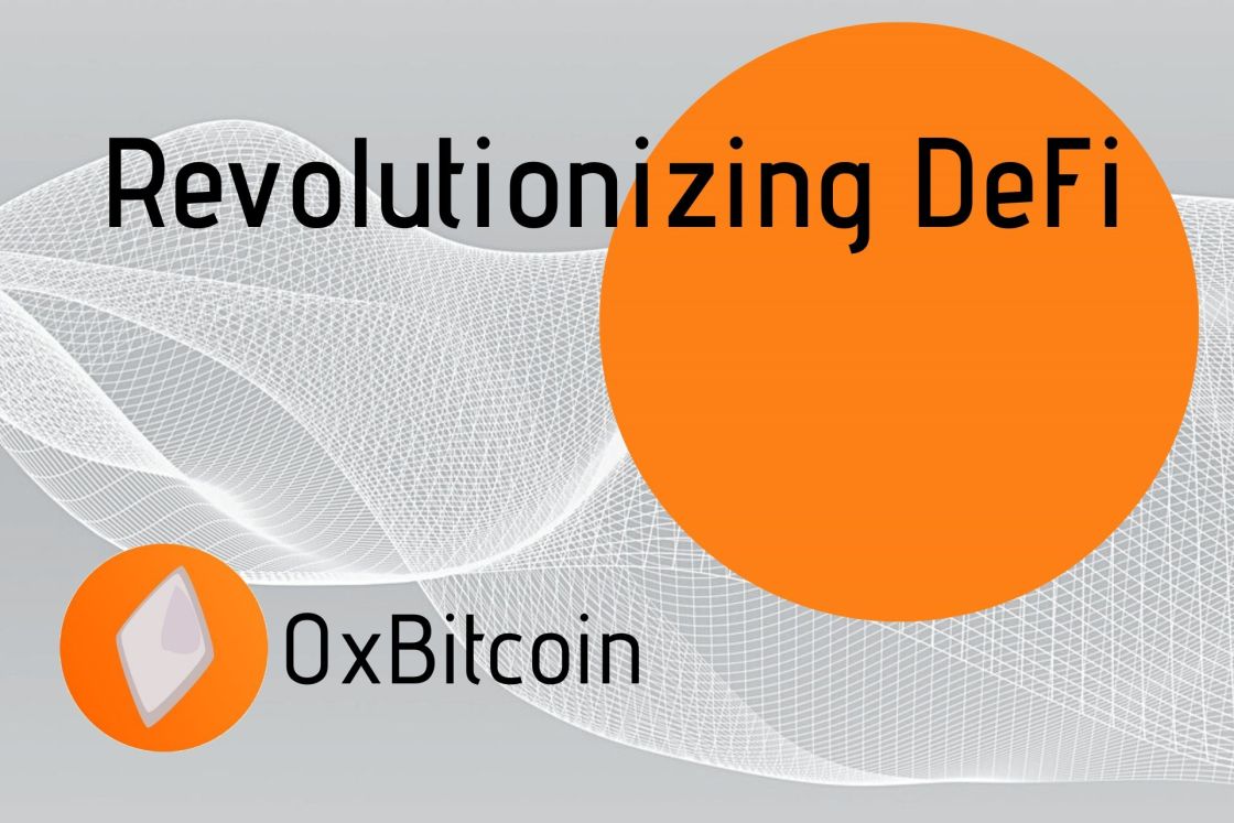 The 0xBitcoin Solution for the DeFi Industry The 0xBitcoin Solution for the DeFi Industry