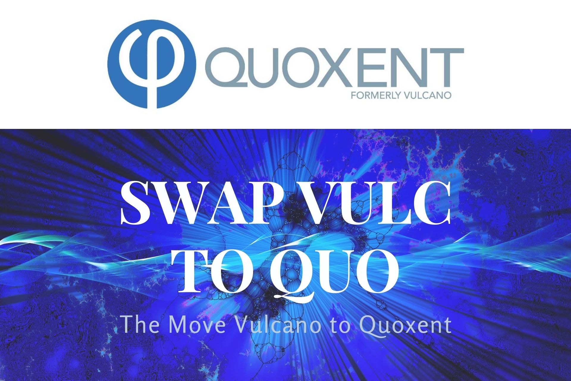 Swapping VULC to QUO – The Move To Quoxent Swapping VULC to QUO – The Move To Quoxent