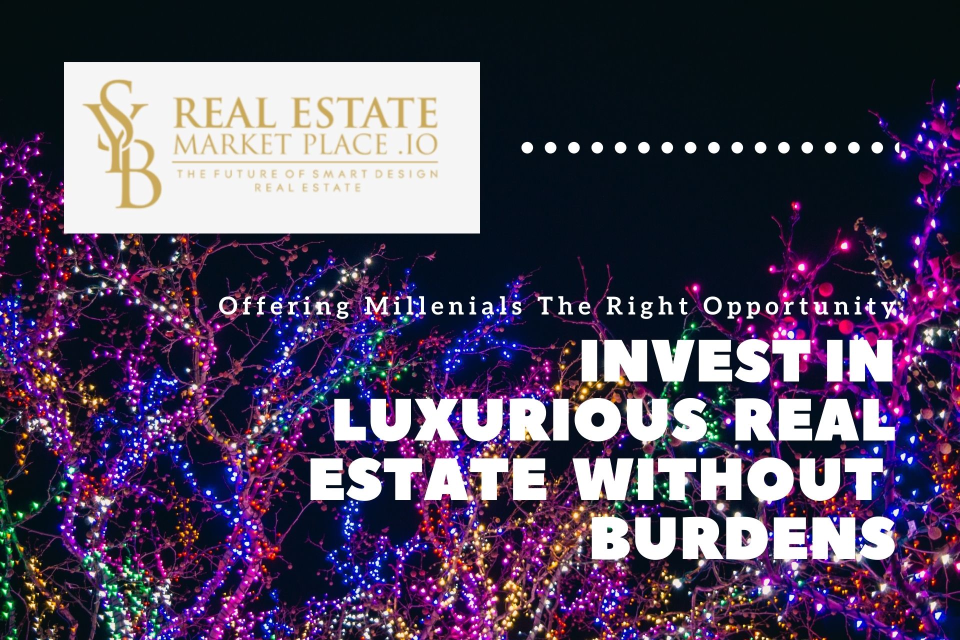 SYBC Tokens: Offering Millenials The Right Opportunity To Invest In Luxurious Real Estate Without Financial Burdens SYBC Tokens: Offering Millenials The Right Opportunity To Invest In Luxurious Real Estate Without Financial Burdens