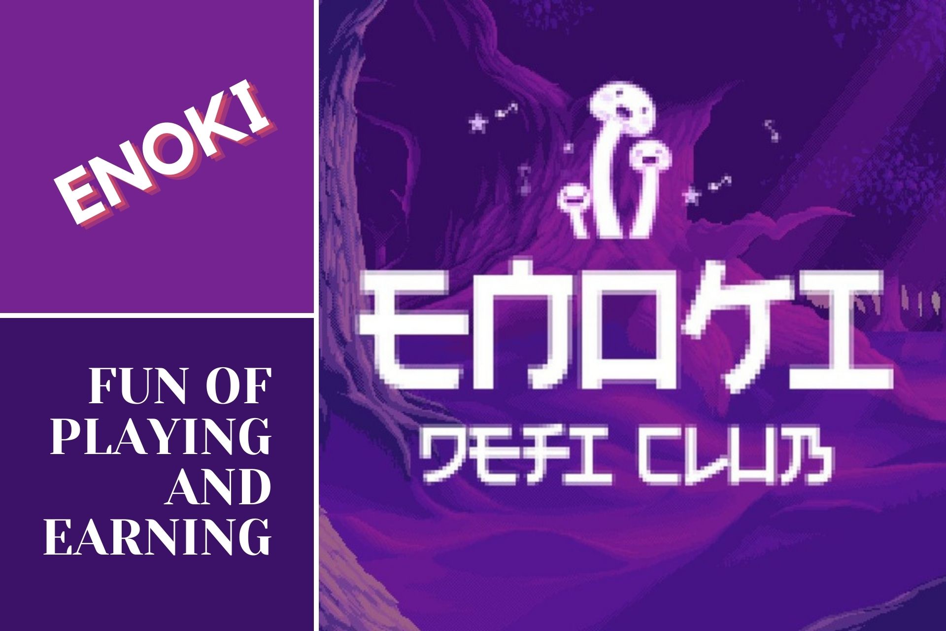 Enoki | The Fun of playing and the Satisfaction of Earning Money is now Fused Enoki | The Fun of playing and the Satisfaction of Earning Money is now Fused